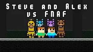 Steve and Alex vs Fnaf